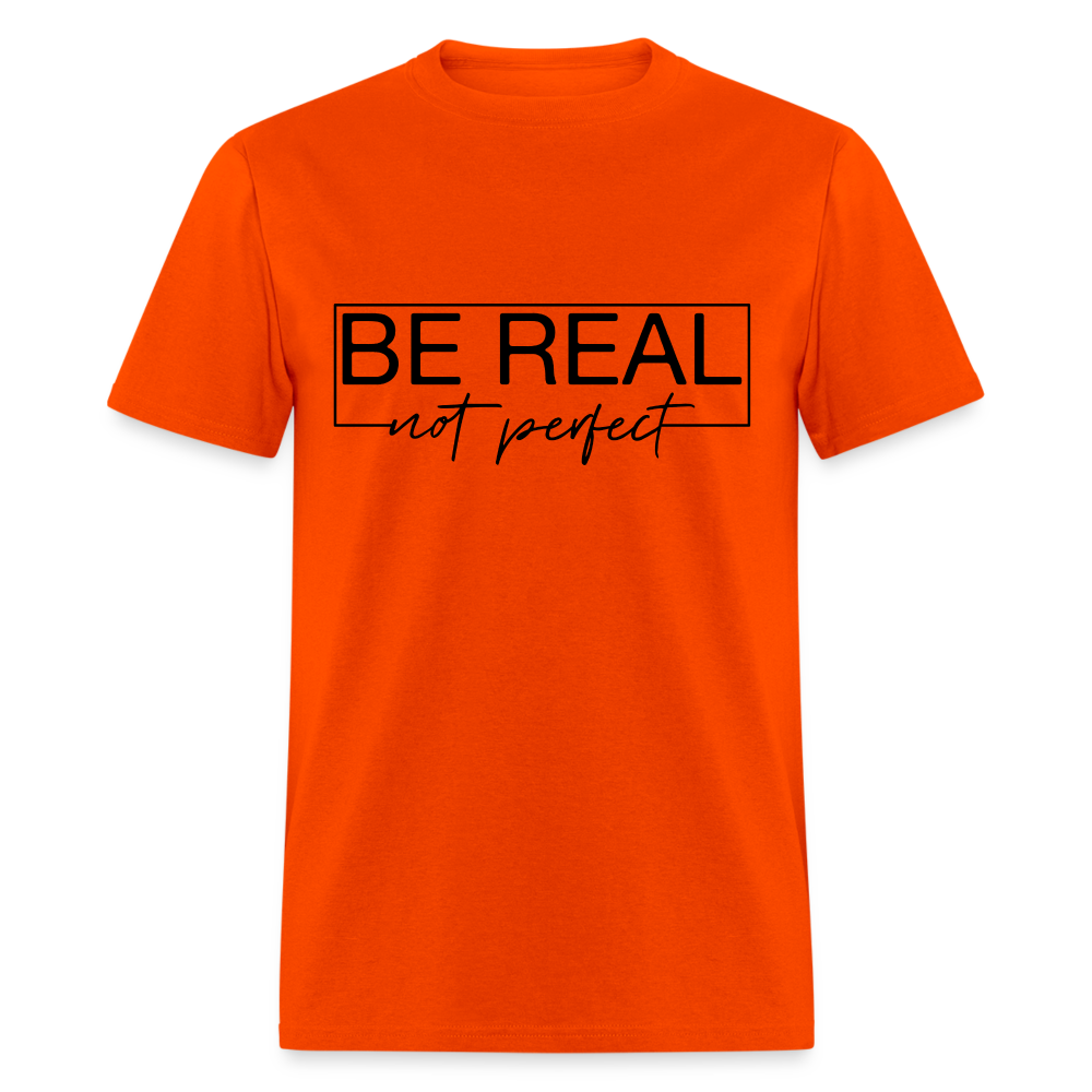 Be Real Not Perfect T-Shirt - orange