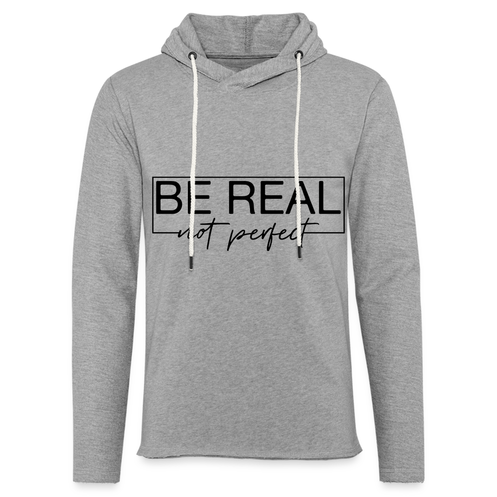 Be Real Not Perfect Lightweight Terry Hoodie - heather gray