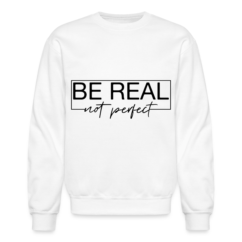Be Real Not Perfect Sweatshirt - white
