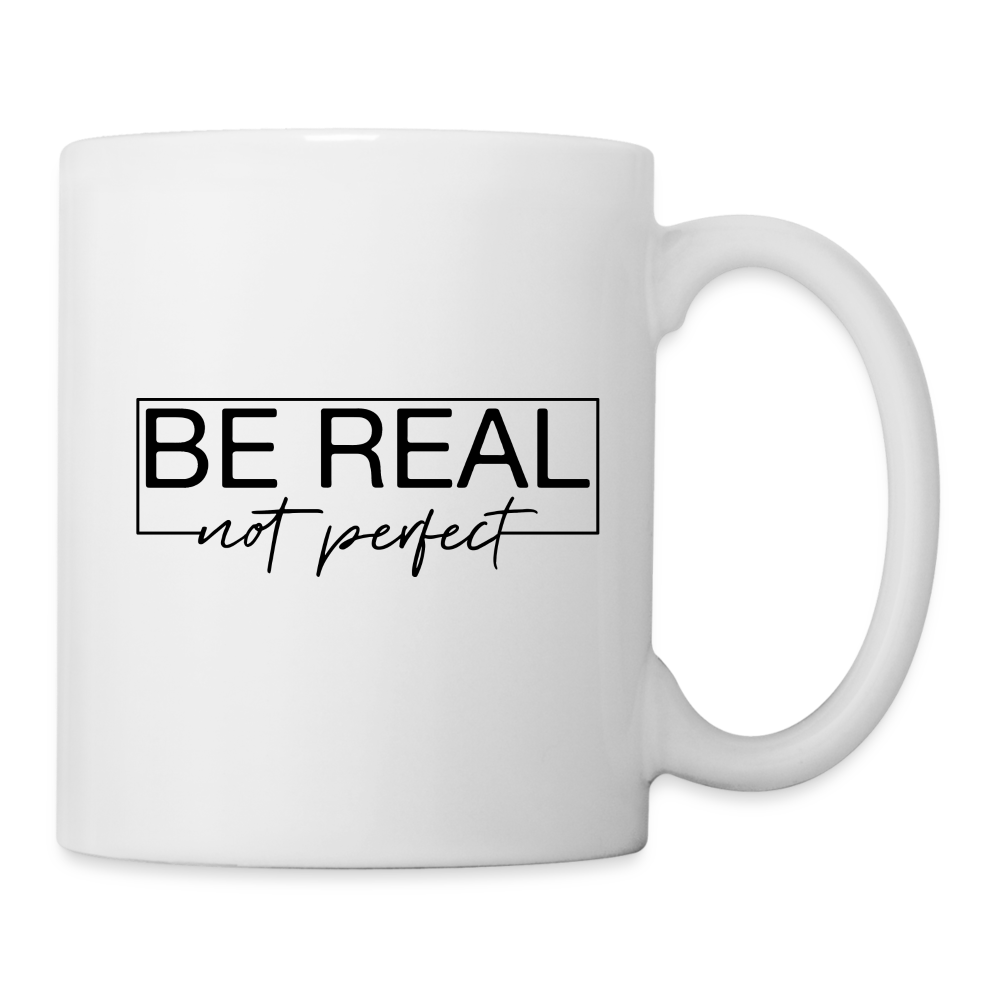 Be Real Not Perfect Mug - white