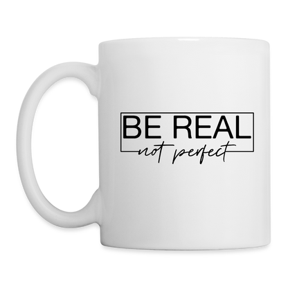 Be Real Not Perfect Mug - white