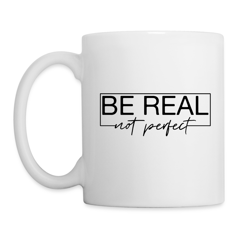 Be Real Not Perfect Mug - white