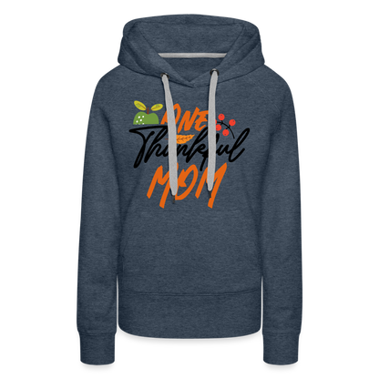 One Thankful Mom Premium Hoodie - heather denim