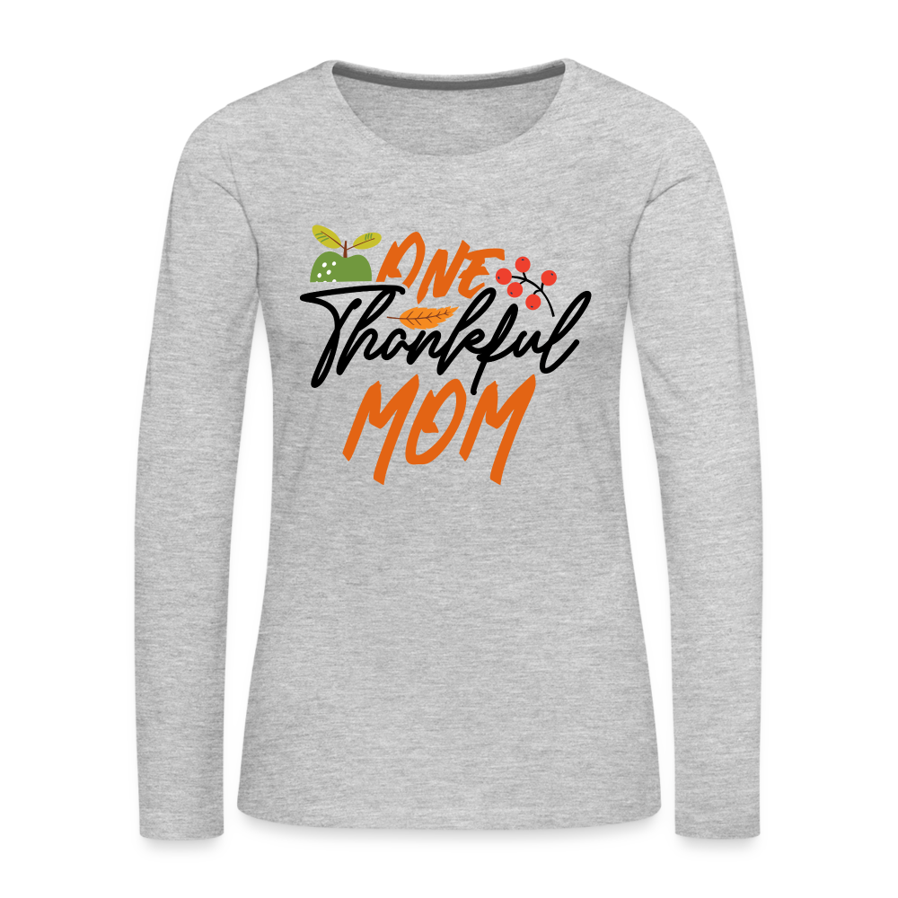 One Thankful Mom Premium Long Sleeve T-Shirt - heather gray