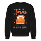 Fall For Jesus He Never Leaves Sweatshirt