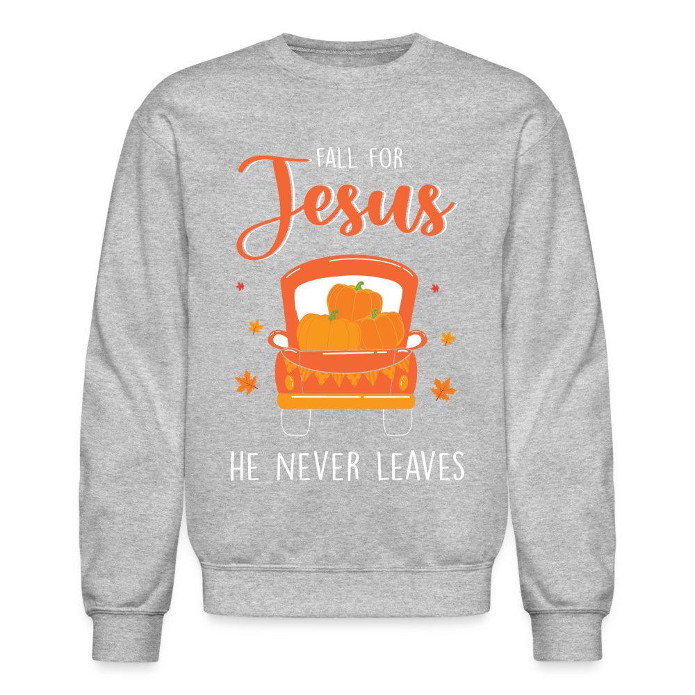 Fall For Jesus He Never Leaves Sweatshirt - heather gray