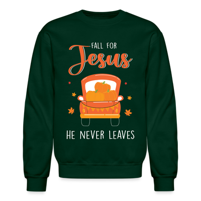 Fall For Jesus He Never Leaves Sweatshirt - forest green
