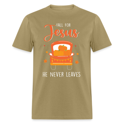 Fall For Jesus He Never Leaves T-Shirt - khaki