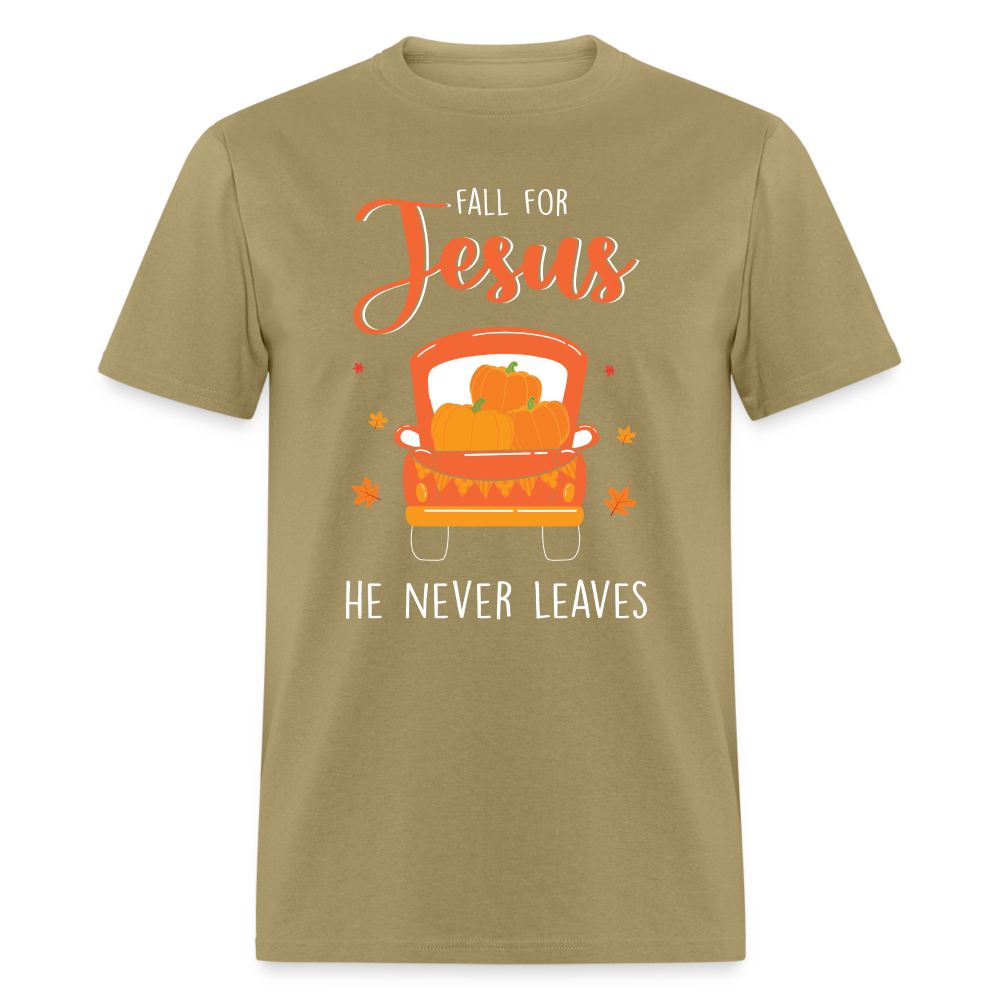 Fall For Jesus He Never Leaves T-Shirt - khaki