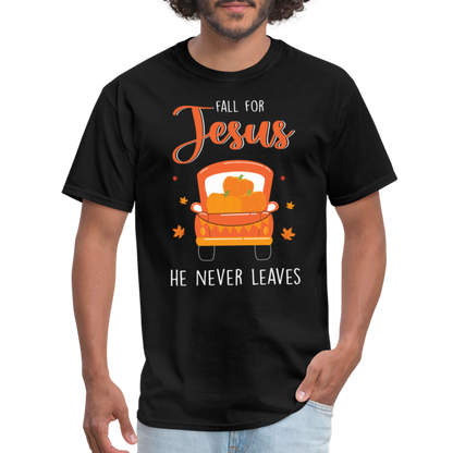 Fall For Jesus He Never Leaves T-Shirt - black