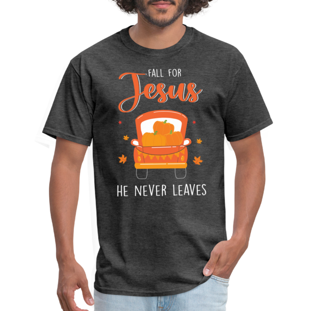 Fall For Jesus He Never Leaves T-Shirt - heather black