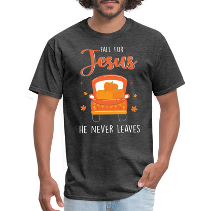 Fall For Jesus He Never Leaves T-Shirt - heather black