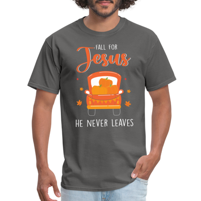 Fall For Jesus He Never Leaves T-Shirt - charcoal