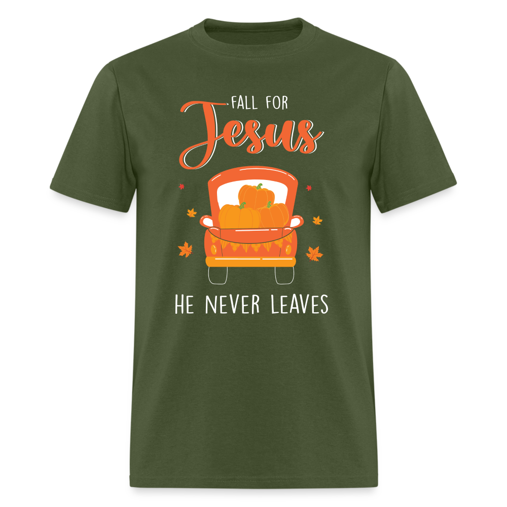 Fall For Jesus He Never Leaves T-Shirt - military green