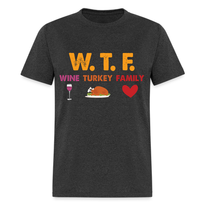 WTF Wine Turkey Family T-Shirt - heather black