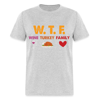 WTF Wine Turkey Family T-Shirt - heather gray