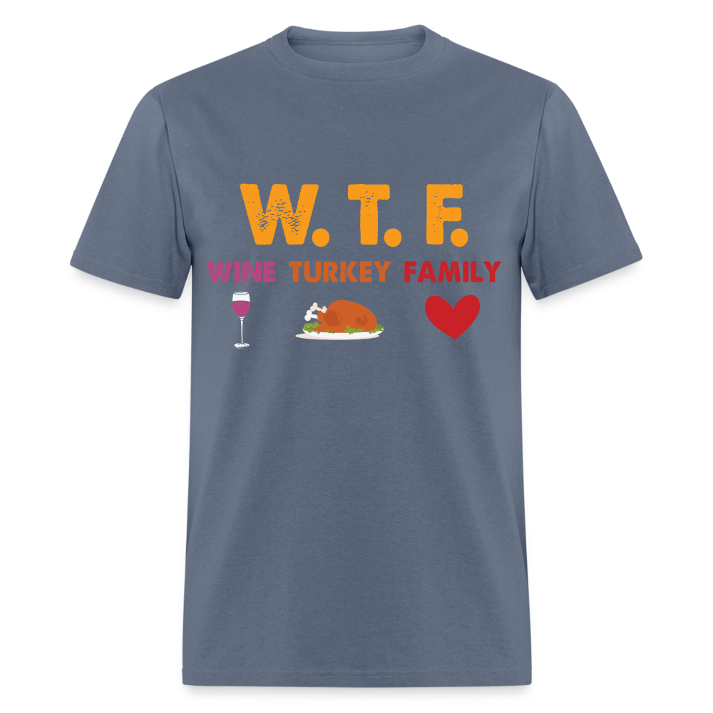 WTF Wine Turkey Family T-Shirt - denim