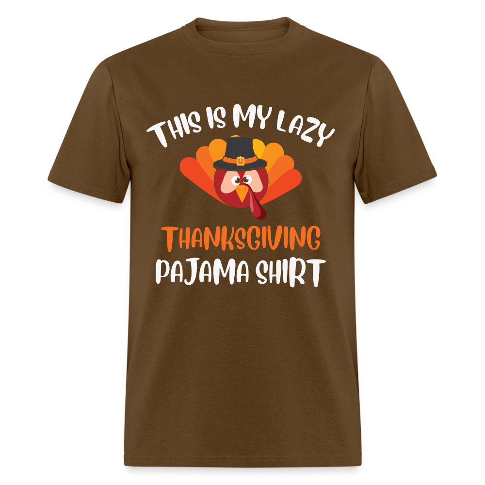 This is my Lazy Thanksgiving Pajama Shirt - brown