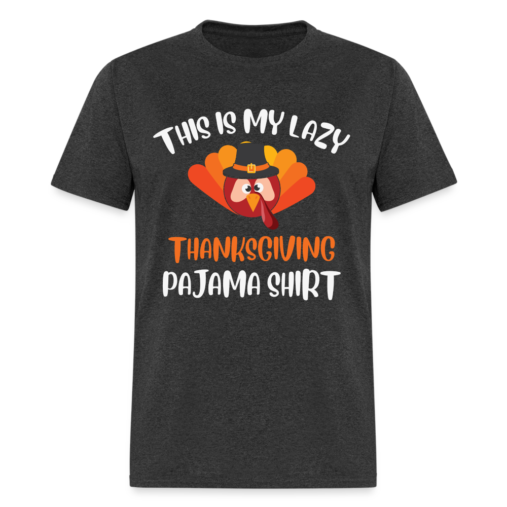 This is my Lazy Thanksgiving Pajama Shirt - heather black