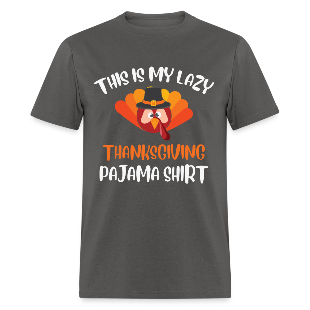 This is my Lazy Thanksgiving Pajama Shirt - charcoal