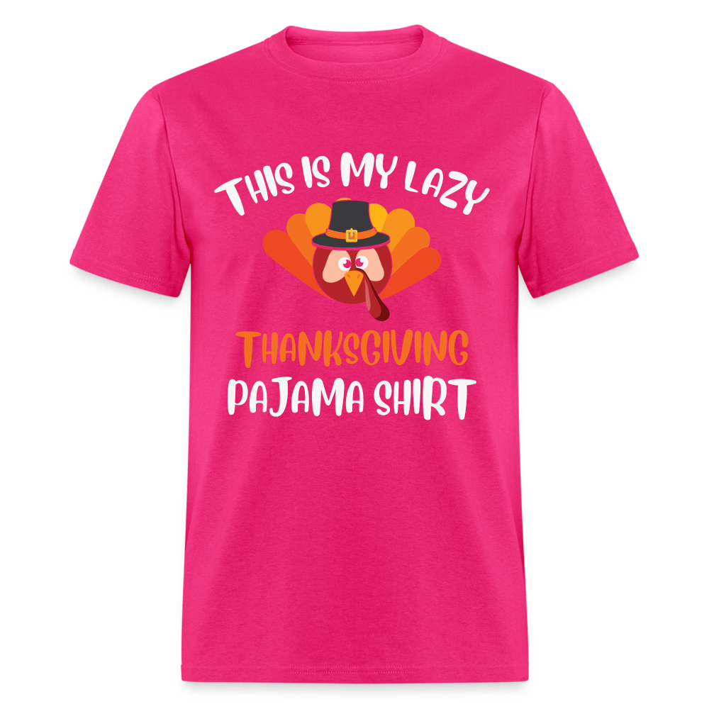 This is my Lazy Thanksgiving Pajama Shirt - fuchsia