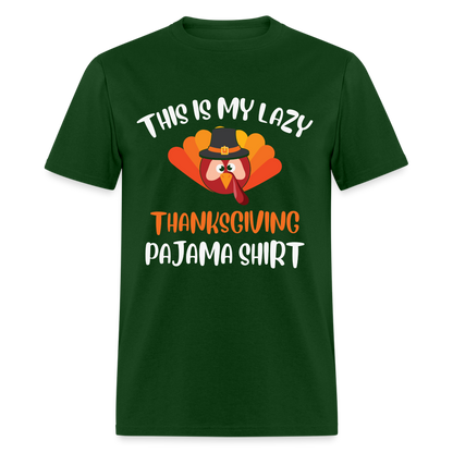 This is my Lazy Thanksgiving Pajama Shirt - forest green