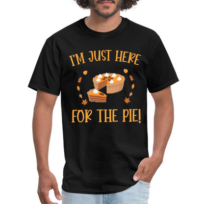 I'm Just Here For The Pie T-Shirt - black