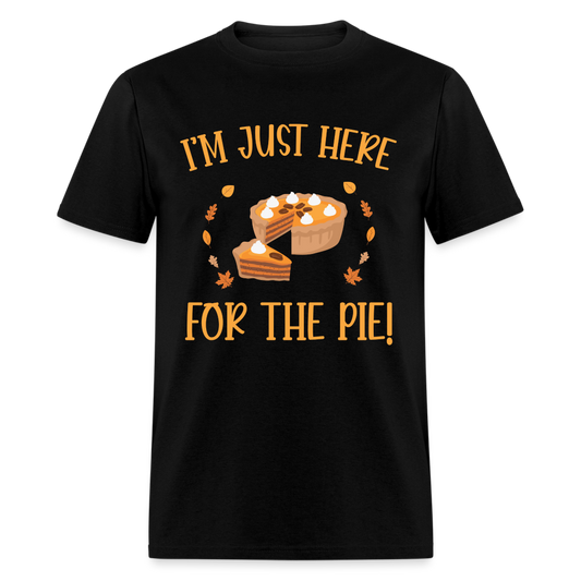 I'm Just Here For The Pie T-Shirt - black