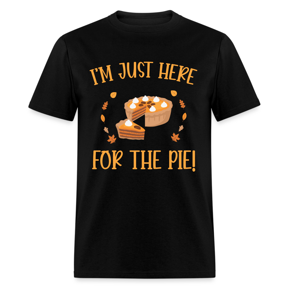 I'm Just Here For The Pie T-Shirt - black