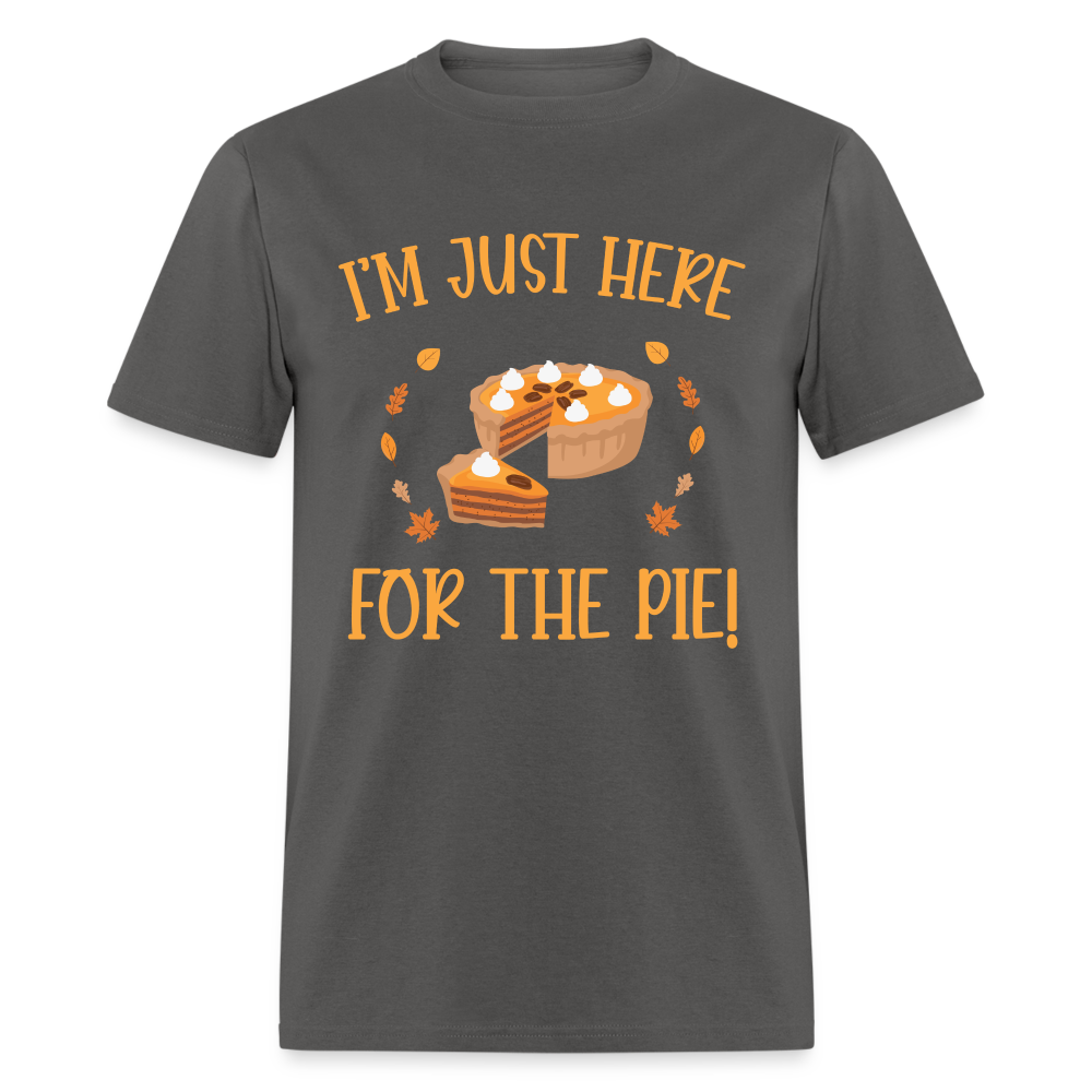 I'm Just Here For The Pie T-Shirt - charcoal