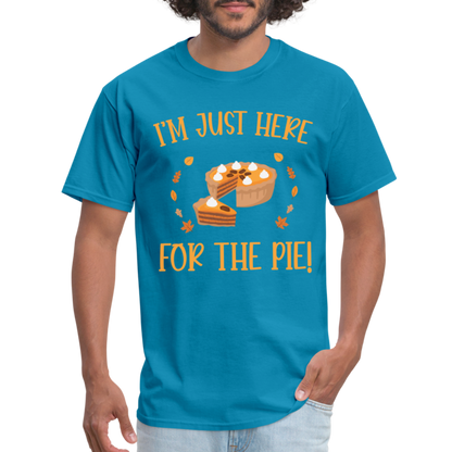 I'm Just Here For The Pie T-Shirt - turquoise