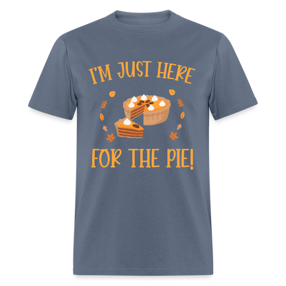 I'm Just Here For The Pie T-Shirt - denim