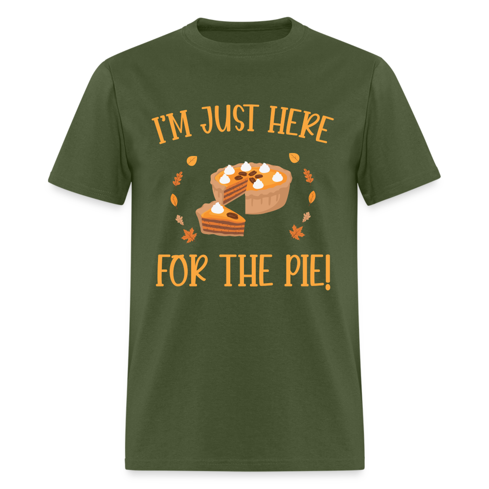 I'm Just Here For The Pie T-Shirt - military green