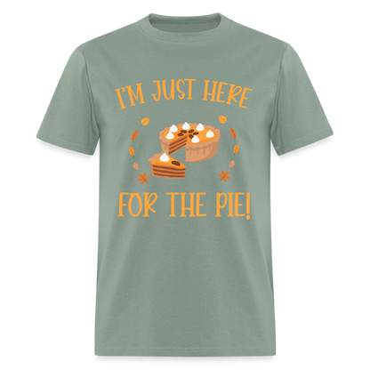 I'm Just Here For The Pie T-Shirt - sage