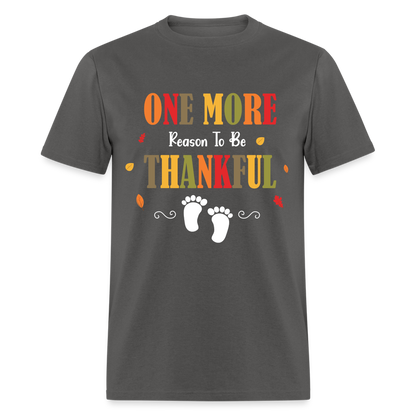 One More Reason to Be Thankful T-Shirt (Pregnancy Announcement) - charcoal