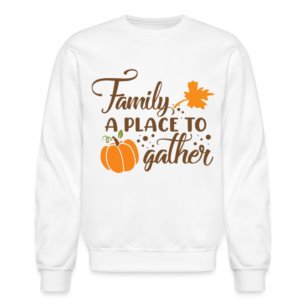 Family A Place TO Gather Sweatshirt - white