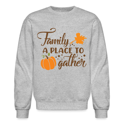 Family A Place TO Gather Sweatshirt - heather gray