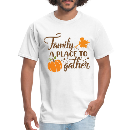 Family A Place To Gather T-Shirt - white