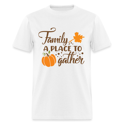 Family A Place To Gather T-Shirt - white