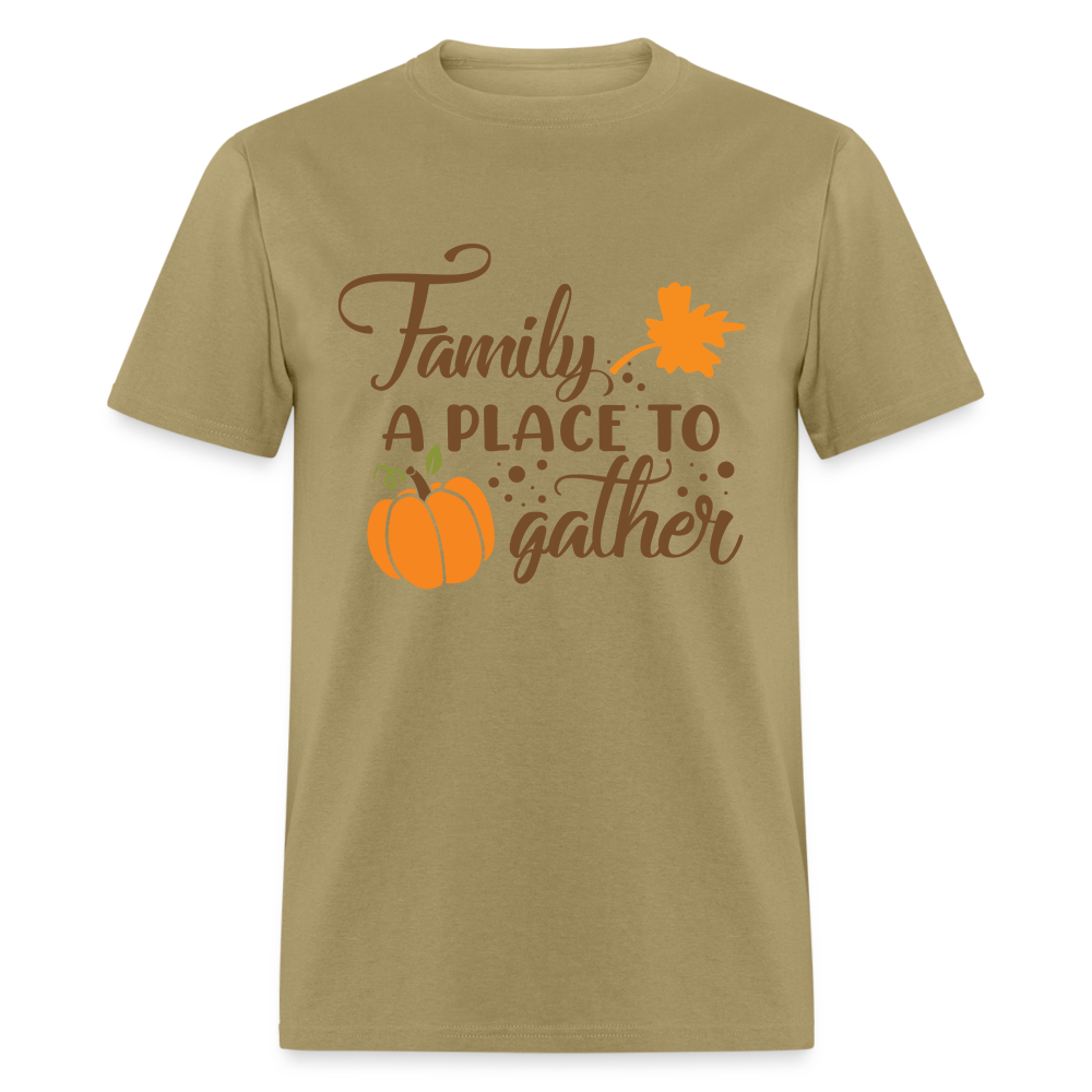 Family A Place To Gather T-Shirt - khaki
