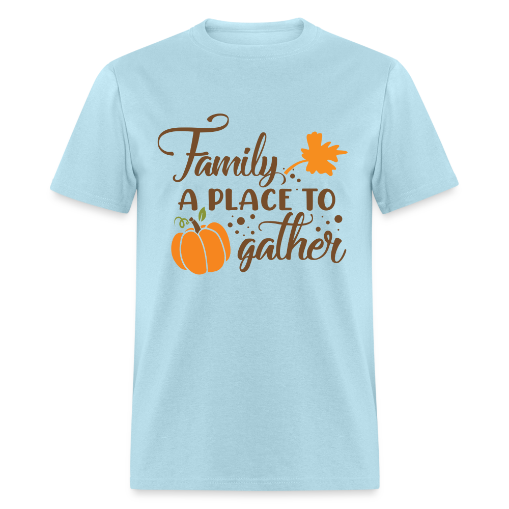Family A Place To Gather T-Shirt - powder blue