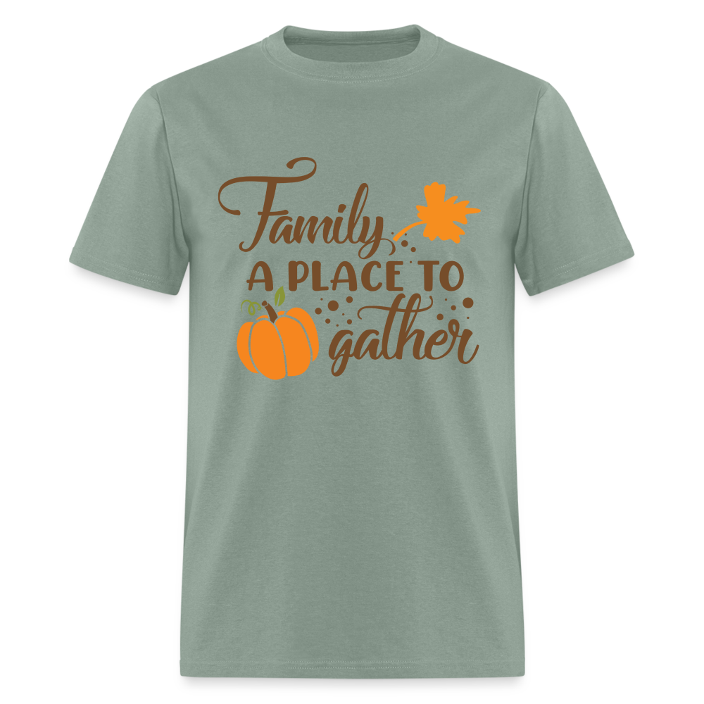 Family A Place To Gather T-Shirt - sage