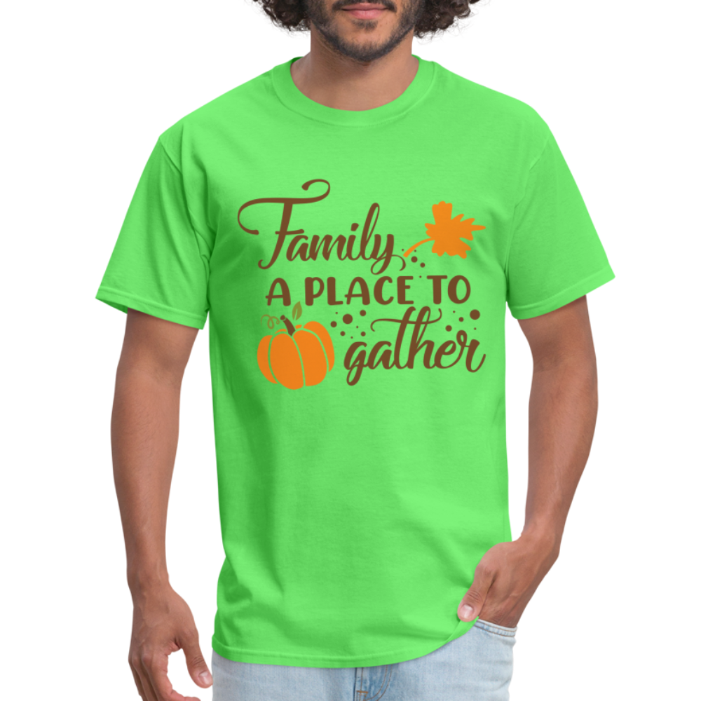 Family A Place To Gather T-Shirt - kiwi