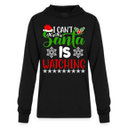 I Can't Santa Is Watching Hoodie Shirt