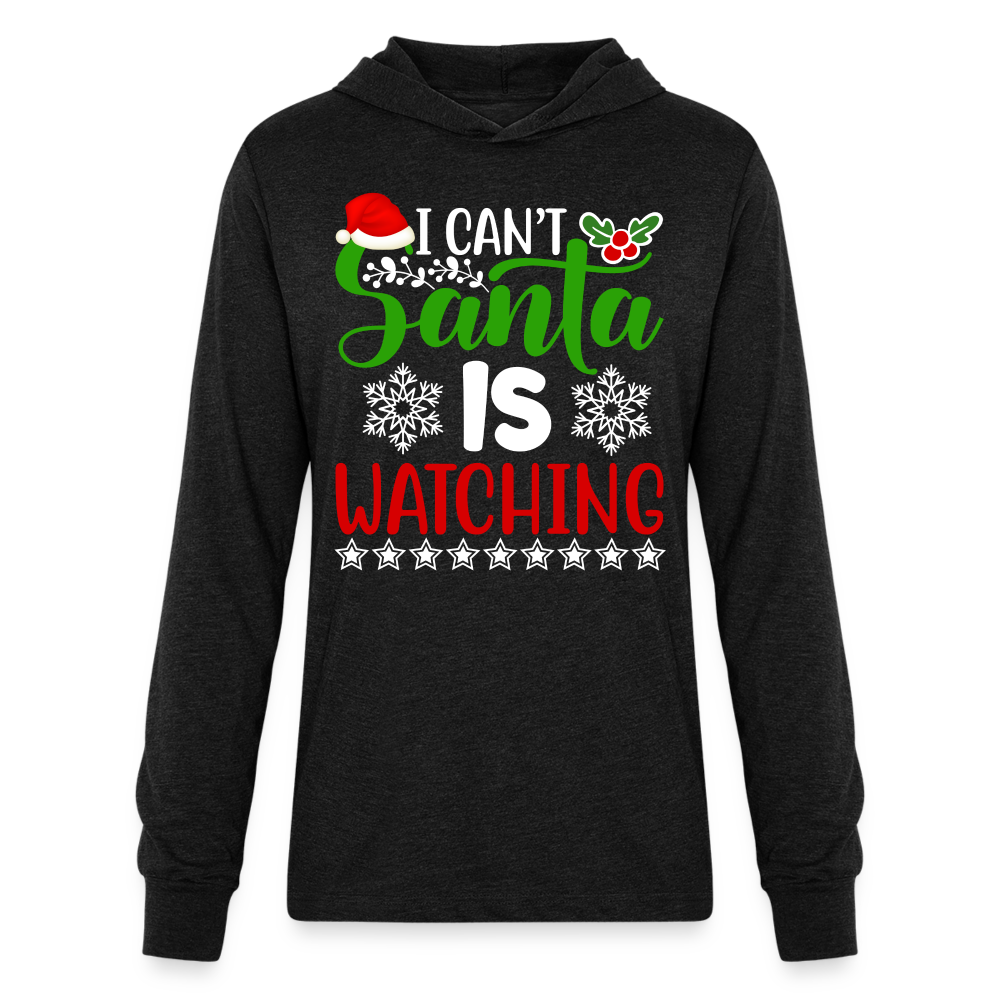 I Can't Santa Is Watching Hoodie Shirt - heather black