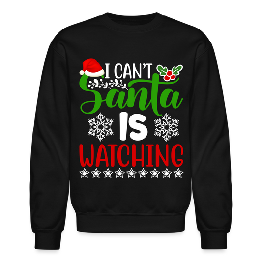 I Can't Santa Is Watching Hoodie Sweatshirt - black