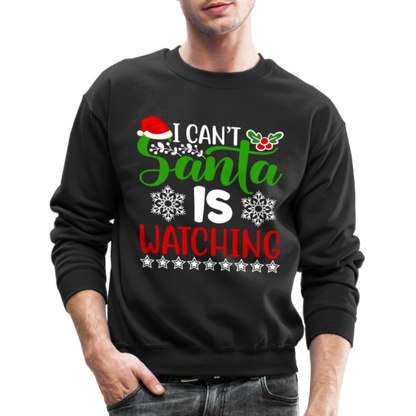 I Can't Santa Is Watching Hoodie Sweatshirt - black