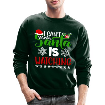 I Can't Santa Is Watching Hoodie Sweatshirt - forest green