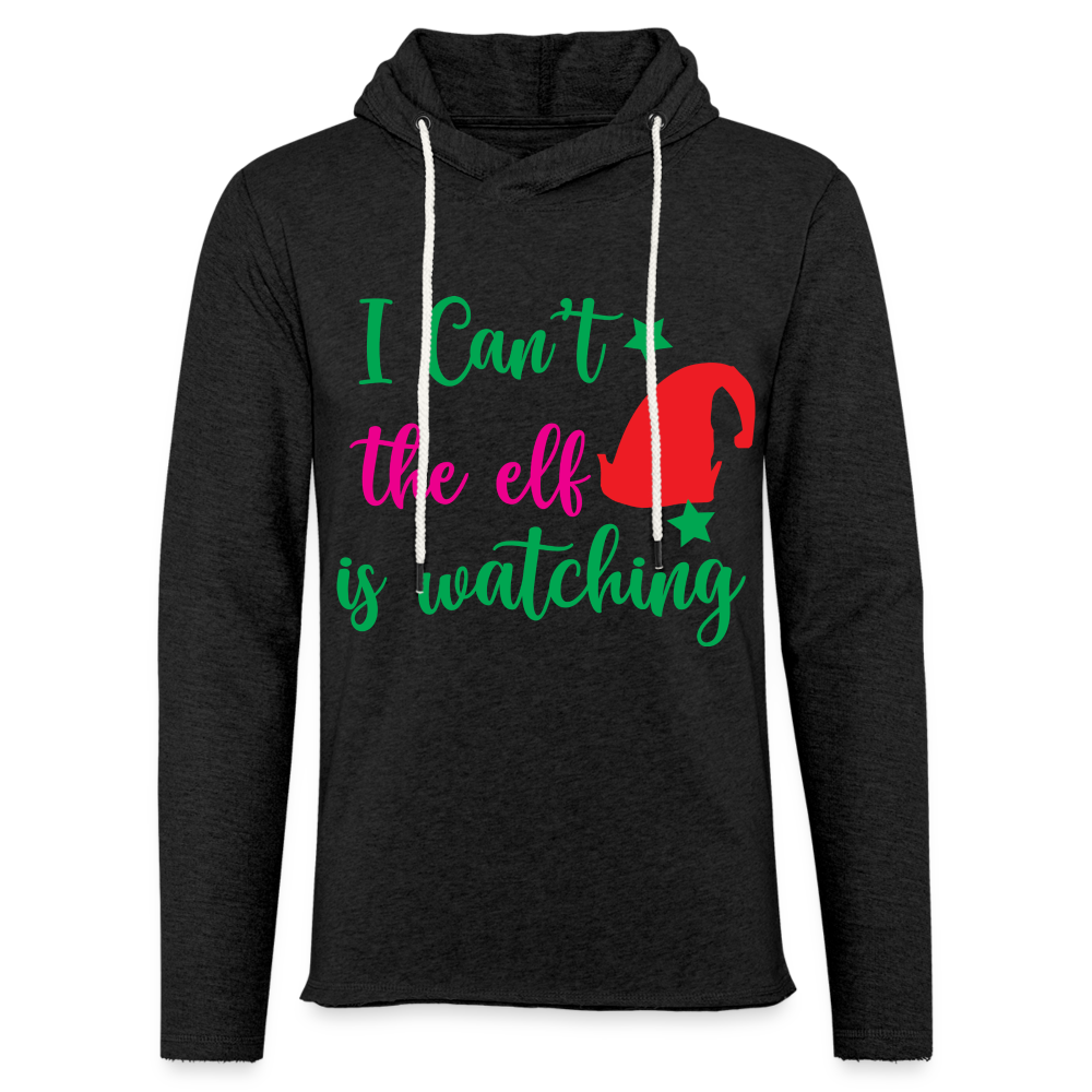 I Can't The Elf Is Watching - Lightweight Terry Hoodie - charcoal grey