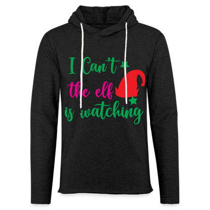 I Can't The Elf Is Watching - Lightweight Terry Hoodie - charcoal grey